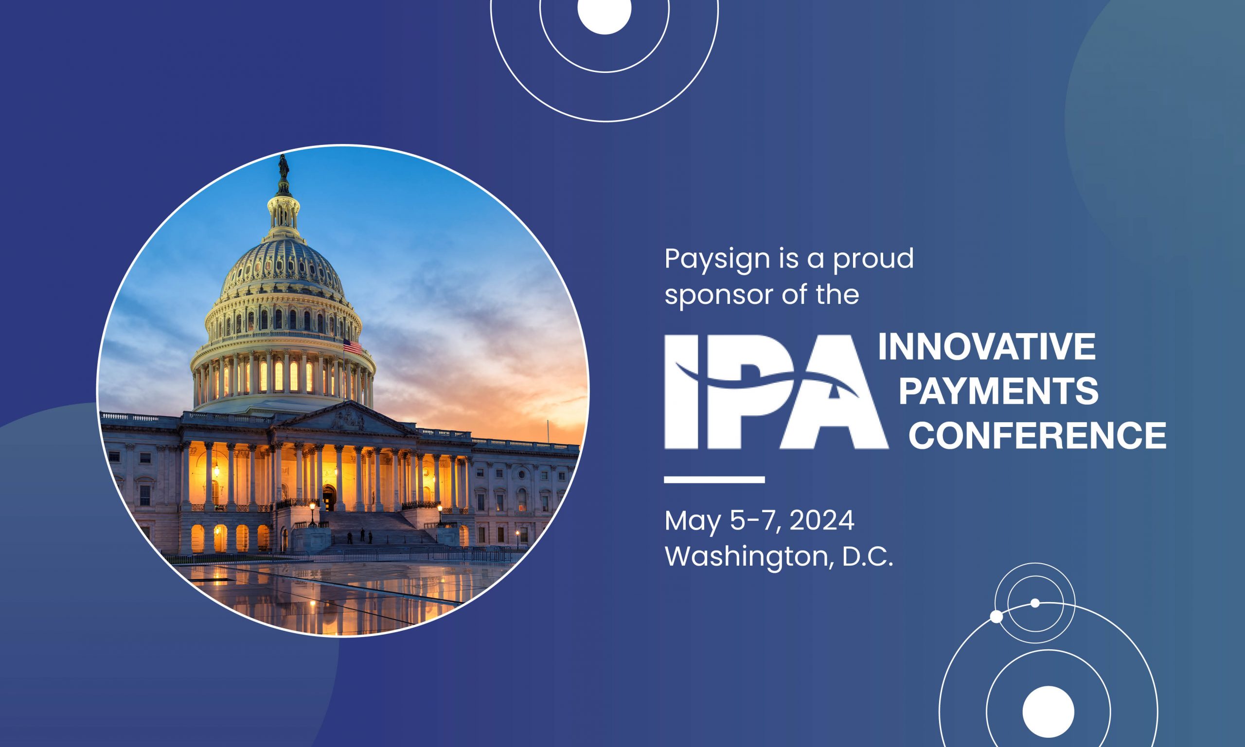 Paysign will be a sponsor at the annual Innovative Payments Conference, “Unlocking the Future of Payments” in Washington, D.C. on May 05-07, 2024.