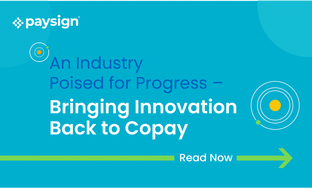 An Industry Poised for Progress- Brining Innovation Back to Copay PM360 Article