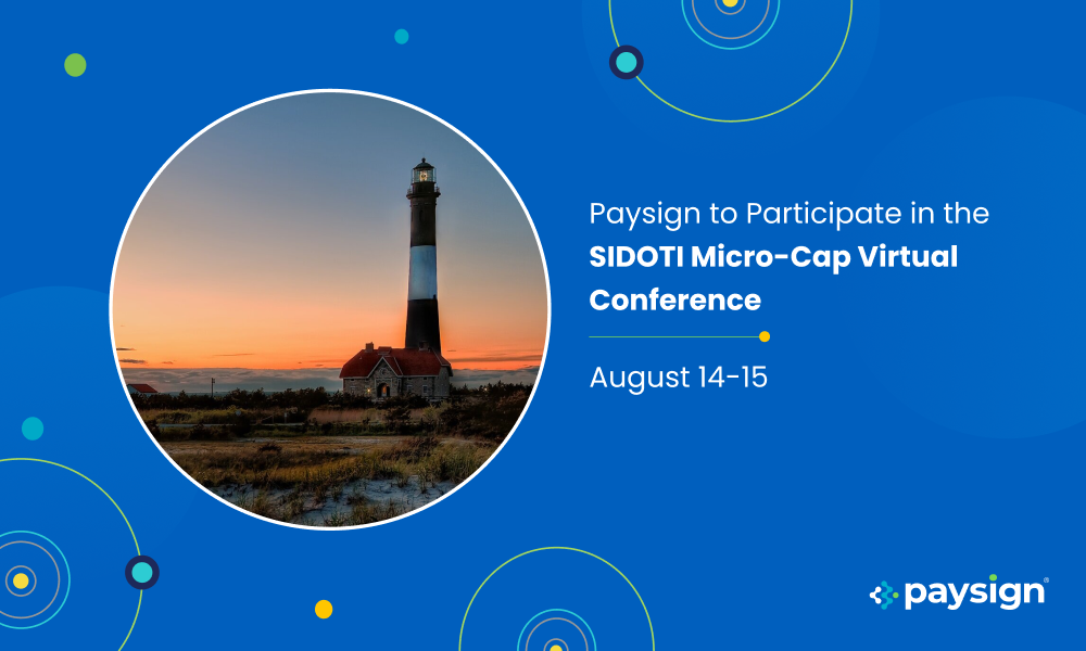 Paysign, Inc. to Participate in the August 2024 Sidoti Micro-Cap Virtual Conference