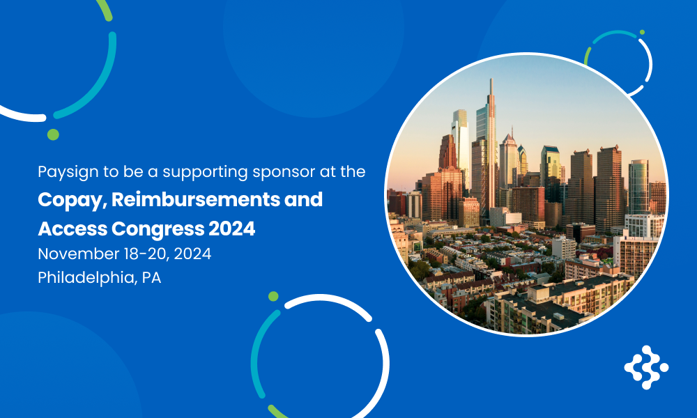 Paysign is a Sponsor at the Copay, Reimbursement and Access Congress, Philadelphia, PA