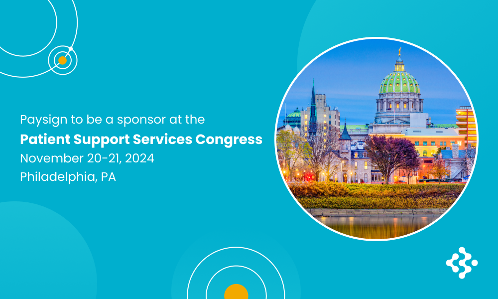 Paysign to Sponsor the Patient Support Services Congress, Philadelphia, PA