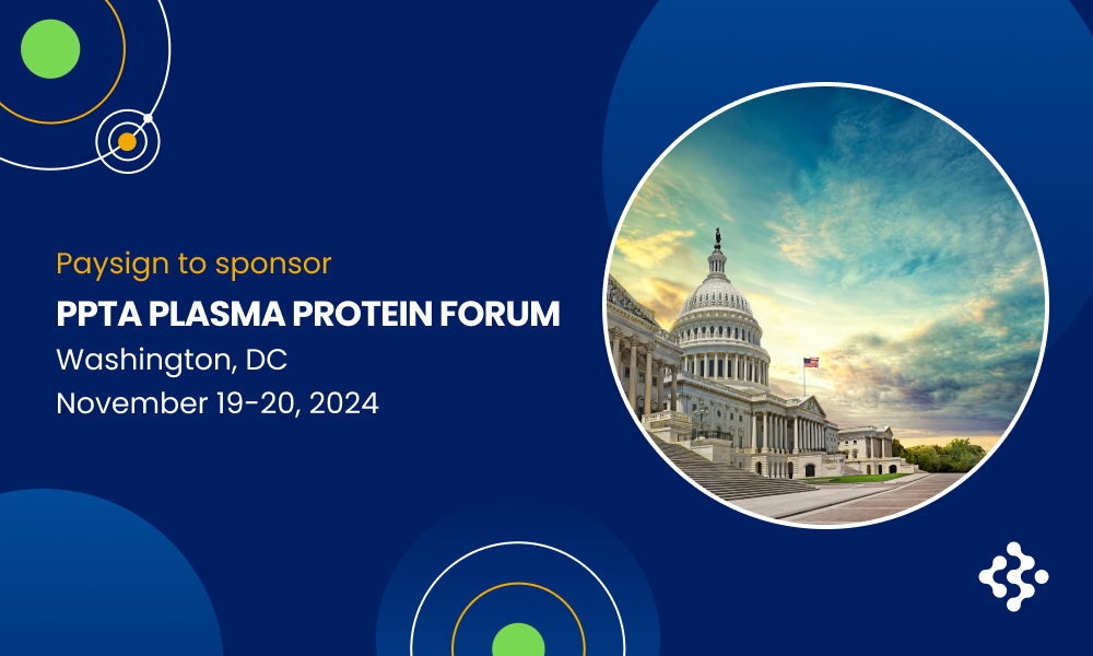 Paysign Will Sponsor the PPTA Plasma Protein Forum, Washington, D.C.