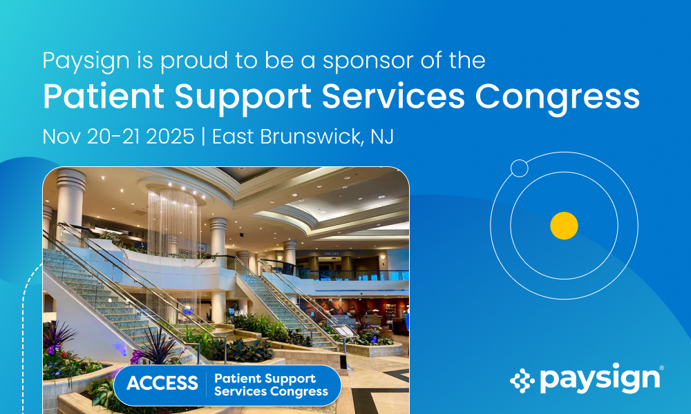 Paysign is a Sponsor at the Patient Support Services Congress